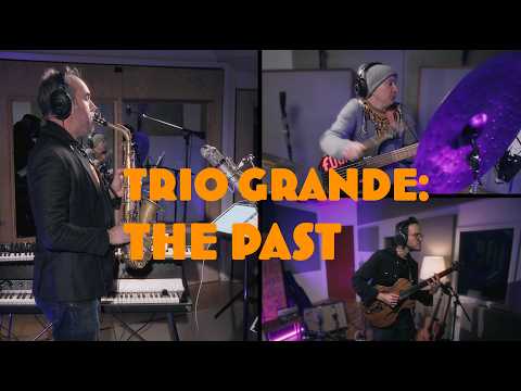 Trio Grande - The Past