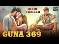 Guna 369 Hindi Dubbed Movie Trailer Released Karthikeya Anagha Karthikeya New Movie Trailer