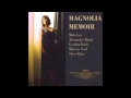 Magnolia Memoir - When I Think of You 