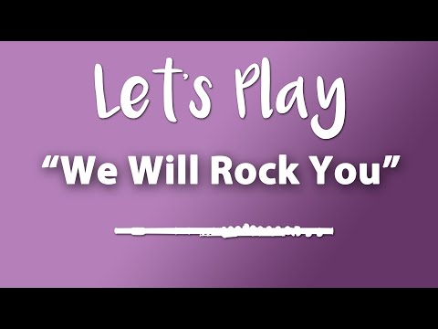 Let's Play "We Will Rock You" - Flute