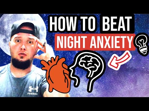 How To Beat Night Anxiety Symptoms!