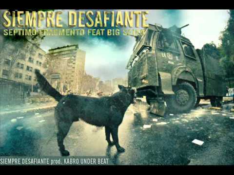 Septimo Fragmento - Siempre Desafiante (con Big Seiko) prod Kabro Under Beat