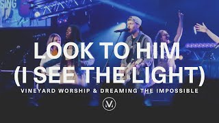 Look To Him (I See The Light)  