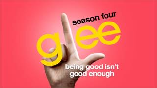 Being Good Isn&#39;t Good Enough - Glee [HD Full Studio]