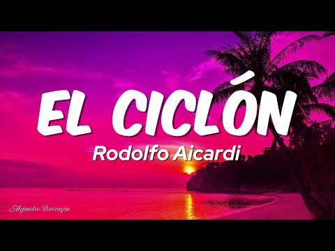 El Ciclón - Rodolfo Aicardi Y La Sonora Dinamita (Letra)