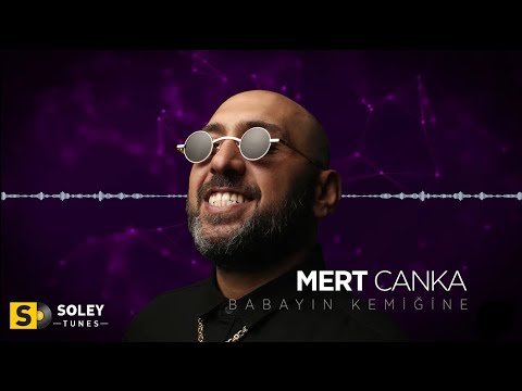 Mert Canka - Babayın Kemiğine | Official Audio