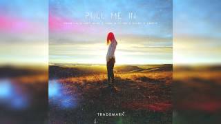 Trademark - Pull Me In (Krewella X Just Mike X Hook N Sling X Daddy's Groove)