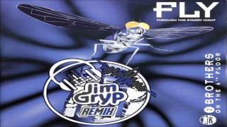 2 Brothers on the 4th Floor - Fly (Through the starry night) (Jim Gryp Remix)