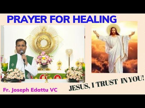PRAYER FOR HEALING - Fr. Joseph Edattu VC
