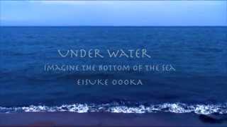 Under water  (imagine the bottom of the sea)    Eisuke oooka