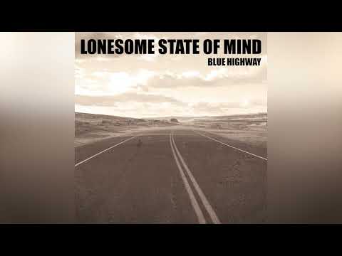 Blue Highway - Lonesome State Of Mind (Official Audio)