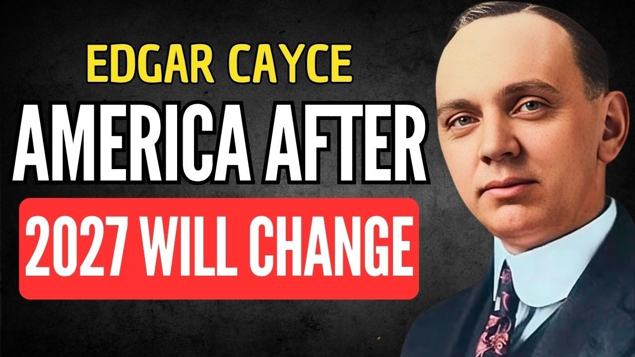 AMERICA AFTER 2027: The Future Cayce Saw Unfolding | EDGAR CAYCE PROPHECY