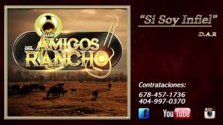 ''Si Soy Infiel-Los Amigos Del Rancho''