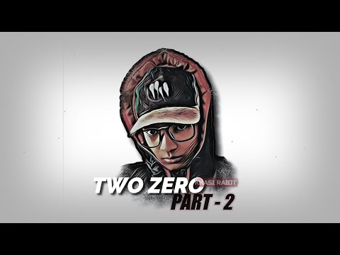 TWO ZERO (PART - 2) KHASI RAIOT.
