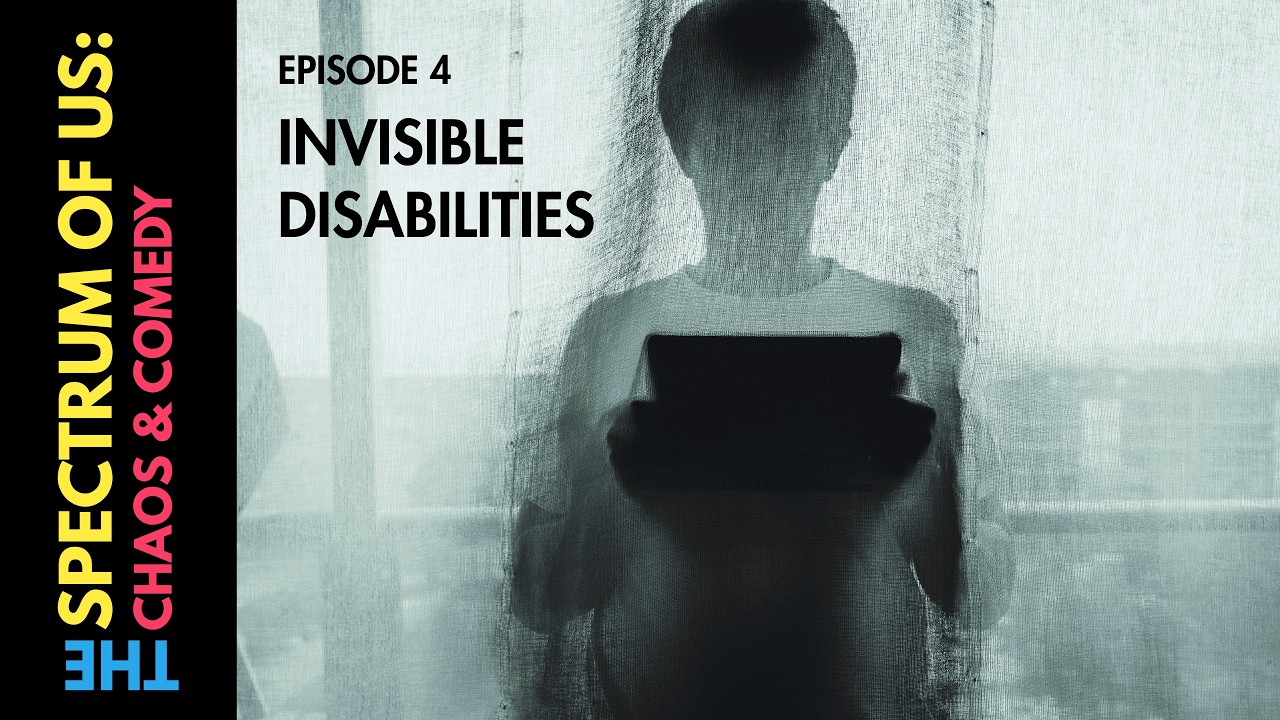 Episode 4 | Invisible Disabilities