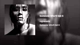 Highasakite -  Someone Who&#39;ll Get It