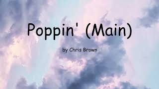 Poppin&#39; (Main) by Chris Brown (Lyrics)