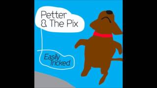 Petter & The Pix - Nevermind