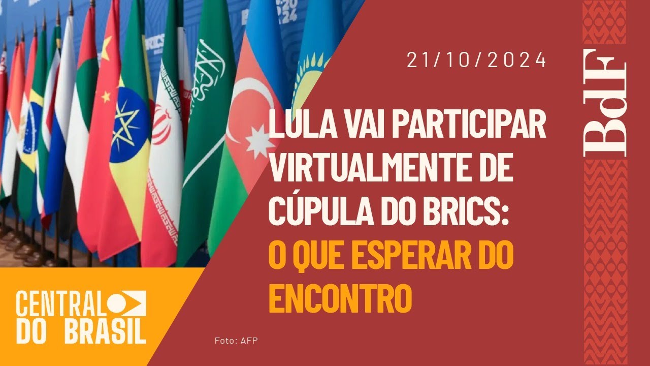 Lula vai participar virtualmente de Cúpula do BRICS: o que esperar do encontro | 21/10/2024