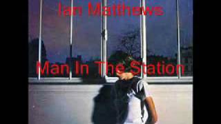 Iain Matthews - Man In The Station video