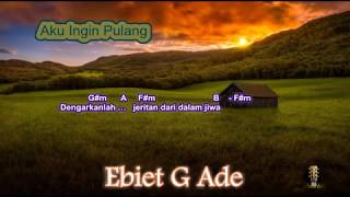 Chord Ebiet G Ade Aku Ingin Pulang Kord Gitar Ebiet Lagu dan Lirik