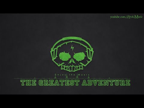 The Greatest Adventure by Johannes Bornlöf - [Build Music]