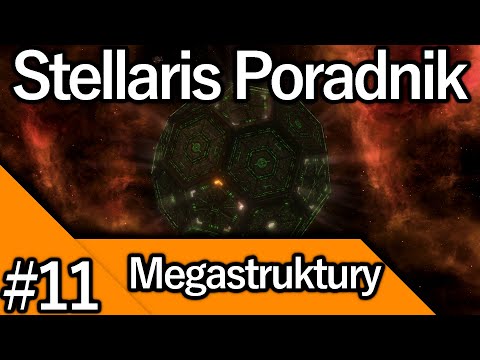 Stellaris Poradnik #11 - Megastruktury.