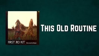 First Aid Kit - This Old Routine (Lyrics)