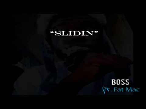 Boss Ft. Fat Mac - Slidin (Prod. By DJ SWIFT)