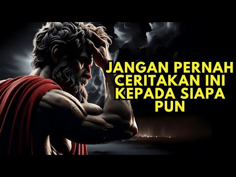 15 Hal Tentang Dirimu yang Tidak Boleh Kamu Ceritakan Kepada Siapapun | Filsafat Stoikisme
