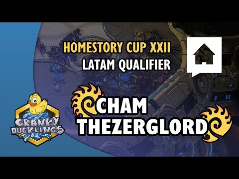Cham vs TheZergLord - ZvZ | HomeStory Cup XXII: Latin America Qualifier | EPT StarCraft 2 Tournament