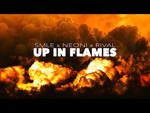Neoni x smle x Rival - Up In Flames (Official Lyric Video)