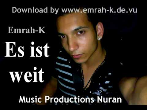 Emrah-K - Es ist weit   ~    Music Production Nuran abonnieren
