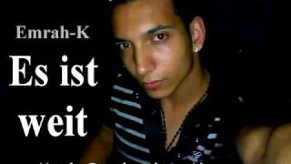 Emrah K - Es Ist Weit