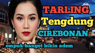 Download lagu TARLING TENGDUNG CIREBONAN_EMPUK BANGET BIKIN ADEM SAUASANA@CitraputriAyudia  mp3
