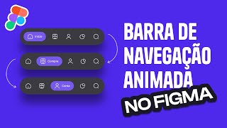 Barra de navegação animada no Figma   Tutorial de Protótipo