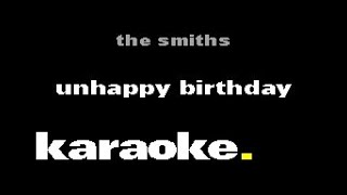 The Smiths - Unhappy Birthday (Karaoke)