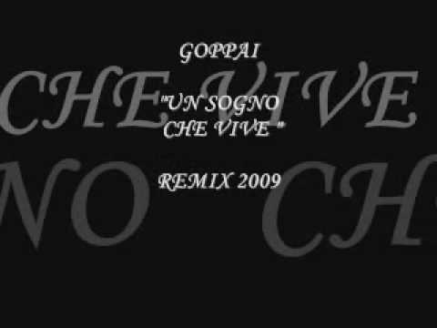 Goppai - UN SOGNO CHE VIVE REMIX.wmv