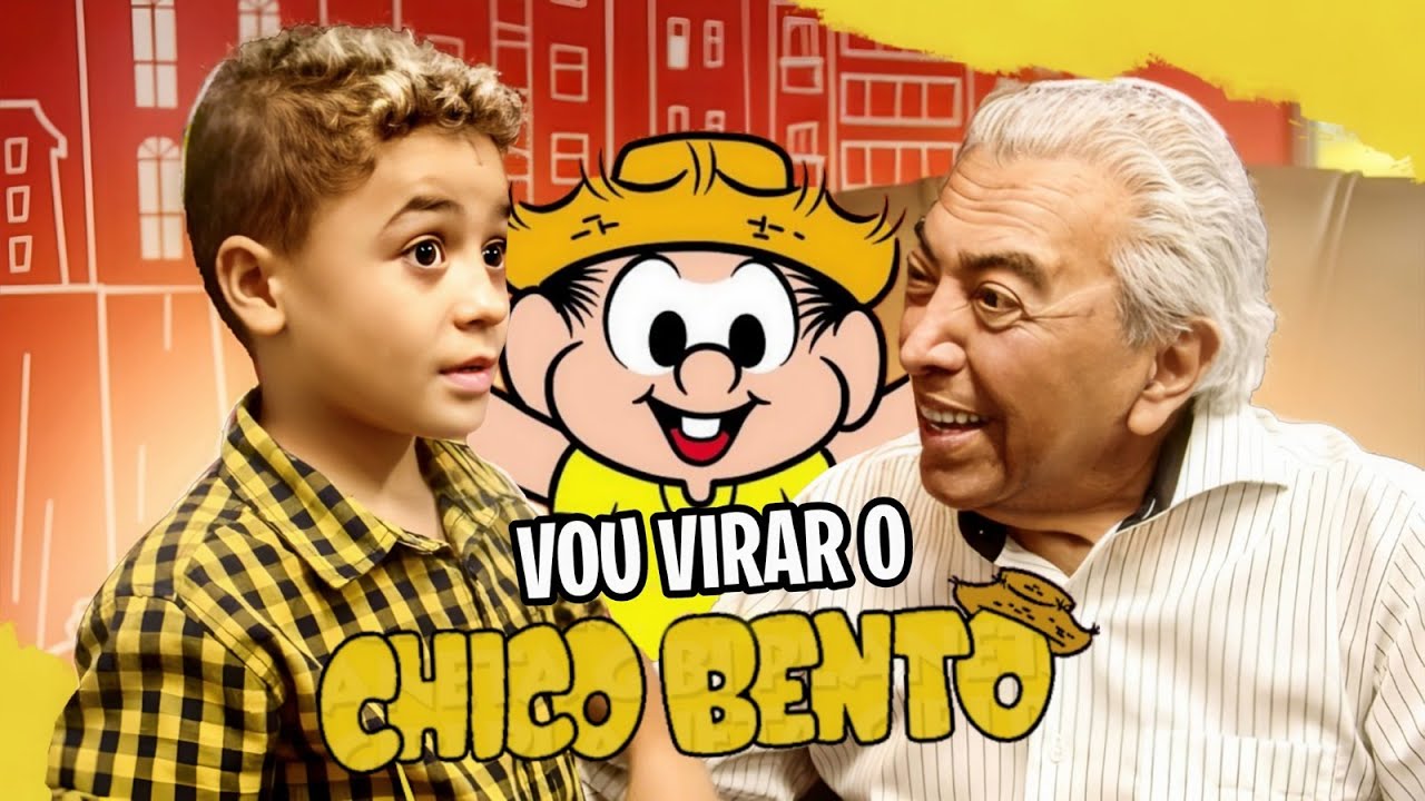 VOU SER O CHICO BENTO!!!!!!