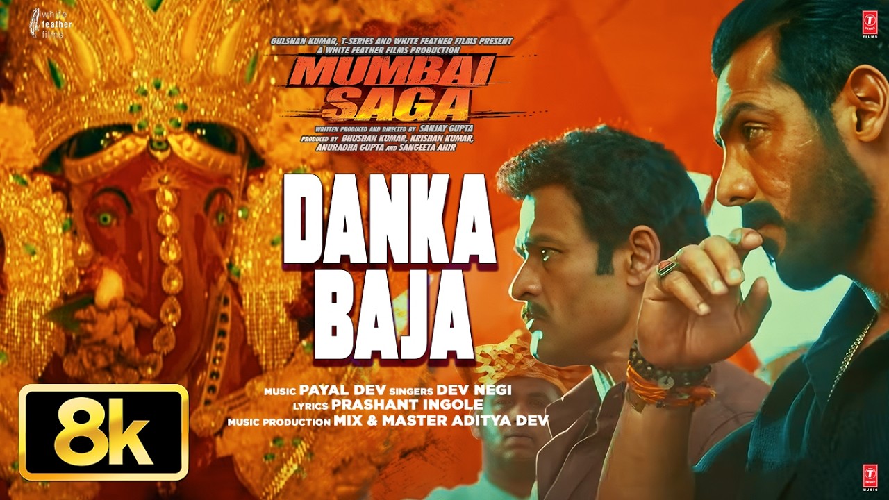 Danka Baja 8K Video Song | John Abraham, Kajal Aggarwal | Payal Dev, Dev Negi | Mumbai Saga