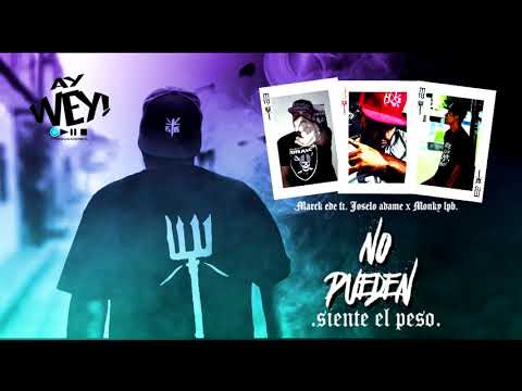 Marck EDE - 02.- No Pueden ft. Joselo Adame x Monky LPB (Siente El Peso Mixtape)
