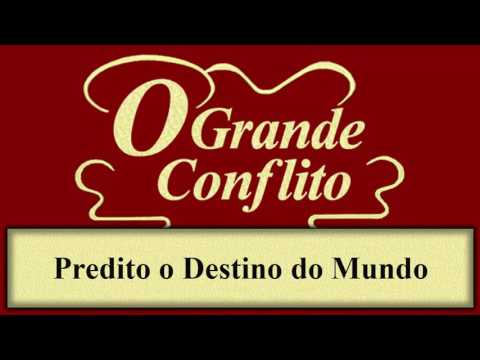 O Grande Conflito - Capítulo 01 - Predito o Destino do Mundo