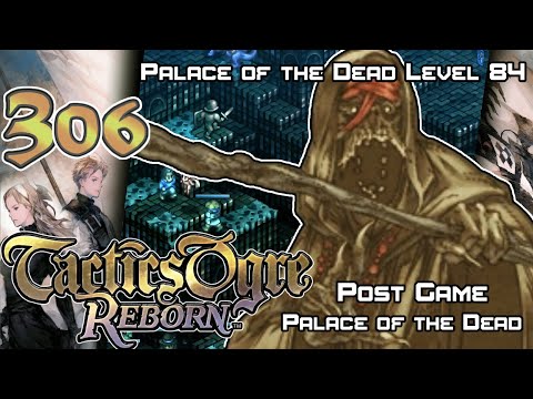 Tactics Ogre: Reborn - Walkthrough - Ep. 306: Palace of the Dead 84 [PG-80] [POTD-80]