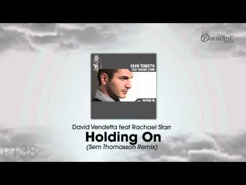 David Vendetta feat Rachael Starr - Holding On (Sem Thomasson Remix)