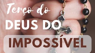 Milagroso Terço do Deus do Impossível - TUDO é possível ao que crê!