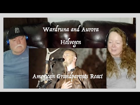 Wardruna and Aurora ~ Helvegen ~ Grandparents from Tennessee (USA) react - first time reaction