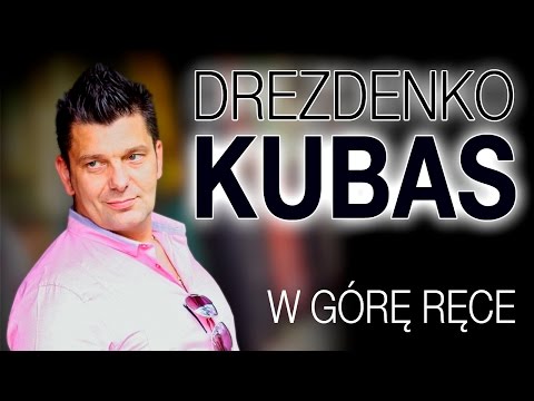 Drezdenko Kubas - W górę ręce (Oficjalny teledysk)