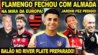 ESTÁ FECHADO! FLAMENGO TEM ACORDO VERBAL COM ALMADA E PREPARA BALÃO NO RIVER! LÉO PEREIRA NA MIRA E+