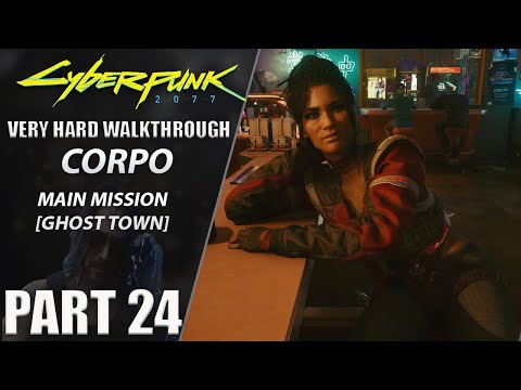 Cyberpunk 2077 Walkthrough | Corpo | Very Hard | Part 24 "Ghost Town"