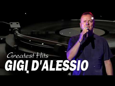 Gigi D'Alessio Greatest Hits Full Album - Best of Gigi D'Alessio - Gigi D'Alessio Best Songs